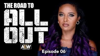 The Road to AEW All Out - Episode 06