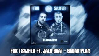 FOX \u0026 Sajfer ft. JALA BRAT - Gadan Plan (ep \