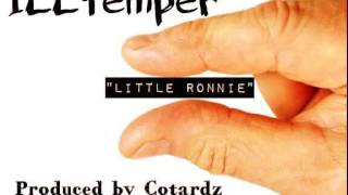 ILLtemper- Little Ronnie - (Produced By Cotardz)