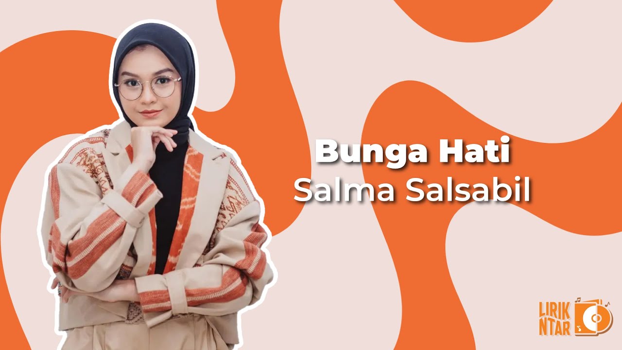 Salma Salsabil - Bunga Hati (Lirik Lagu Indonesia) - YouTube