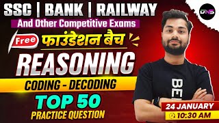 Bank, SSC, Railway \u0026 Other Competitive Exam FREE Foundation Batch Coding Decoding TOP 50 QUESTIONS