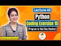 Coding Exercise for Beginners in Python |Exercise 15 | Python Tutorials for Beginners #lec45
