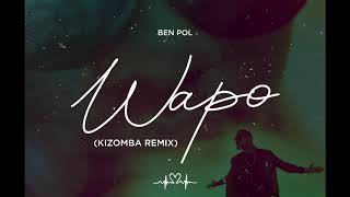 Ben Pol - Wapo (Kizomba Remix)