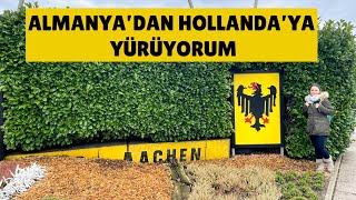 Almanya'dan Hollanda'ya Yürüyerek Geçiyorum. Almanya'nın Sınır Şehri Aachen.