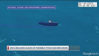 Audio from Titan submersible implosion released by NOAA