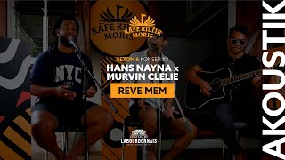 KKM Sezon 6 - Konser #3 - REVE MEM - HANS NAYNA x MURVIN CLELIE (Version Akoustik)