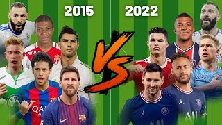 2015 vs 2022💪(Messi-Ronaldo-Neymar-Mbappe-Dybala-Suarez)