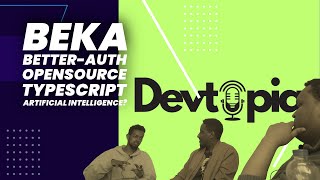 Devtopia - E01 - Beka (Creator of Better-Auth)