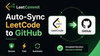 LeetCommit — Auto-Sync Your LeetCode Submissions to GitHub