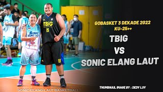 Sonic Elang Laut VS TBIG | Gobasket 3Dekade KU 25 ++