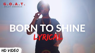 Diljit Dosanjh: Born To Shine (Lyrics) G.O.A.T. | Latest Punjabi Song 2020 | Tgm Filmi