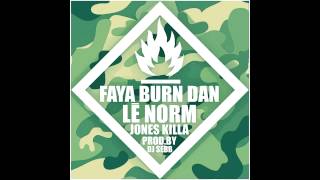 Jones Killa - Faya Burn - Dan lé Norm - Dj Sebb Prod 2014