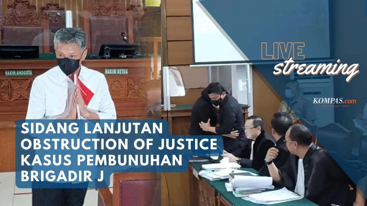 🔴LIVE - Sidang Lanjutan Obstruction Of Justice Kasus Pembunuhan ...