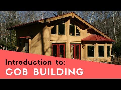BUILDING A COB HOUSE - INTRODUCTION TO COB BUILDING A COB HOUSE - INTRODUCTION TO COB