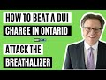 How To Beat a DUI or Impaired Charge in Ontario - Attack the Breathalyzer Machine