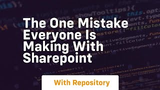 The one mistake everyone is making with sharepoint