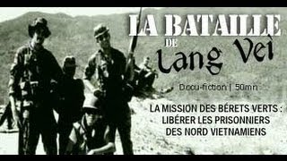 La bataille de Lang Vei : Mission bérets verts, libérer les prisonniers des nord vietnamiens