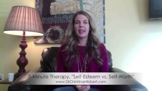"Self-Esteem vs. Self-Worth": 3-Minute Therapy w/ Dr. Christina Hibbert