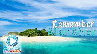 Remember Allah Often by Sheikh Abdullah Chaabou