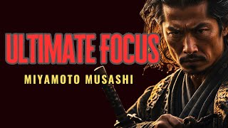 A Life of Ultimate Focus: Embracing Miyamoto Musashi's Stoic Philosophy