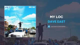 Dave East - MY LOC (AUDIO)