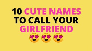 10 Cute Names To Call Your GirlFriend in 2022 || Love Hackspot