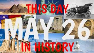 May 26 - This Day in History