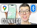 How To Connect Google Maps To Car Bluetooth - Full Guide
