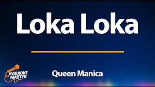 Loka Loka - Queen Manica (KARAOKE)