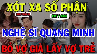 Xót Xa Số Phận Nghệ Sĩ Quang Minh, Bỏ Vợ Già Lấy Vợ Trẻ Hơn 20 Tuổi