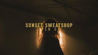 Sunset Sweatshop - Open Up (Official Video)