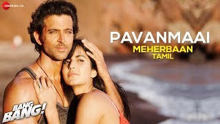 Pavanmaai (Meherbaan Tamil Version) | Bang Bang | Ash King | Hrithik Roshan - Katrina Kaif