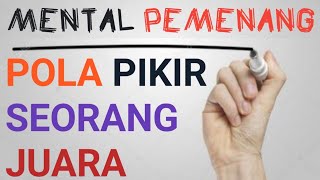 MENTAL PEMENANG : POLA PIKIR SEORANG JUARA || Video Motivasi