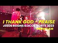 I THANK GOD | PRAISE | JESUS REIGNS ILOCOS NORTE 2023 | DRUM CAM