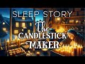 The Village of Timeless Trades & The Candlestick Maker's Workshop: A Soothing Sleep Story