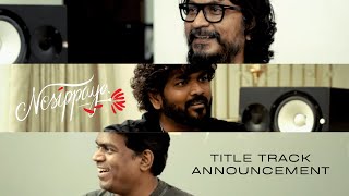 Nesippaya Video Song Announcement | Vishnu Varadhan | Yuvan Shankar Raja | Vignesh Shivan