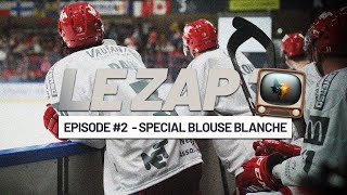 Le Zap' - Episode #2 Soirée spéciale blouse blanche !