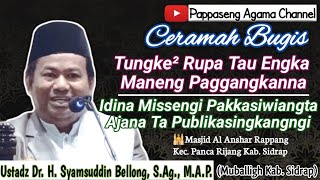 Ceramah Bugis Ustadz Dr. H. Syamsuddin Bellong, S.Ag., M.A.P. ~Masjid Al Anshar Rappang