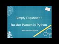Simply Explained !  -  Builder Pattern in Python