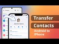 [2 Ways] How to Transfer Contacts from Android to iPhone After Setup 2023