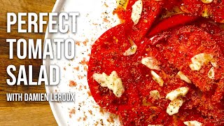 The Perfect Tomato Salad with Damien Leroux