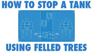 How to stop a tank using felled trees