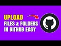 How To Upload Files & Folders in GitHub (Full Guide)