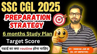 SSC CGL 2025 preparation strategy for 6 months | Targets score| Best study plan| Topics | Motivation