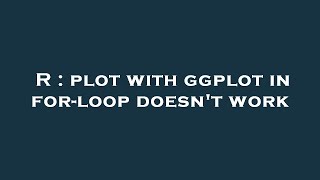 R : plot with ggplot in for-loop doesn't work