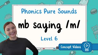 Digraph mb | /m/ Sound | Phonics | Level 6 | Pure Sound