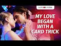 My Love Began With A Card Trick | @LoveBusterShow