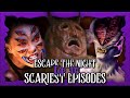 TOP 10 SCARIEST EPISODES of ESCAPE THE NIGHT