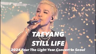 [240901] TAEYANG - Still Life (2024 Tour The Light Year Concert In Seoul Day 2)