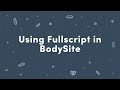 fullscript u0026 bodysite integration demo